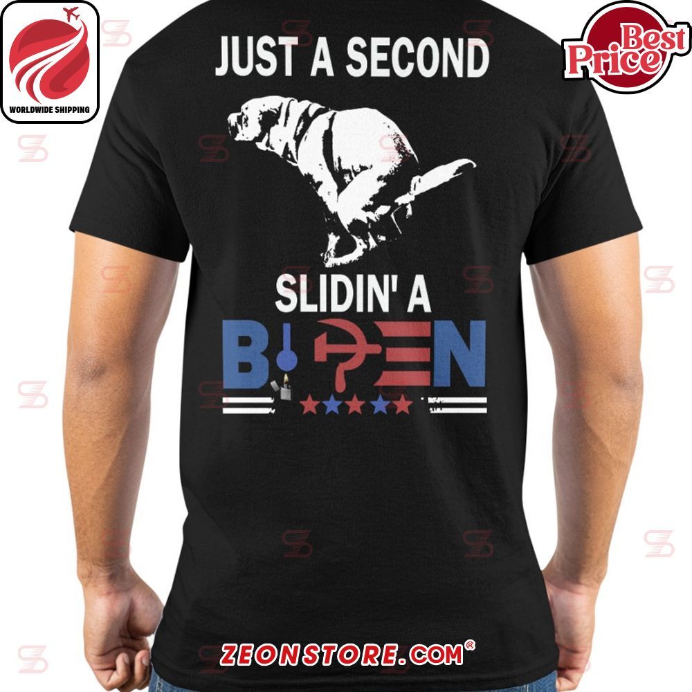 Just A Second Slidin' a Biden Hoodie Shirt