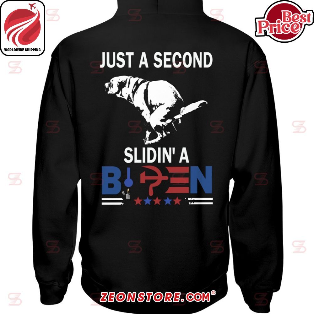 Just A Second Slidin' a Biden Hoodie Shirt