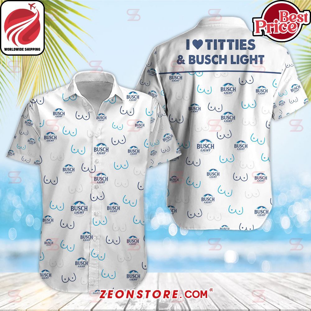 I Love Titties and Busch Light Hawaiian Shirt