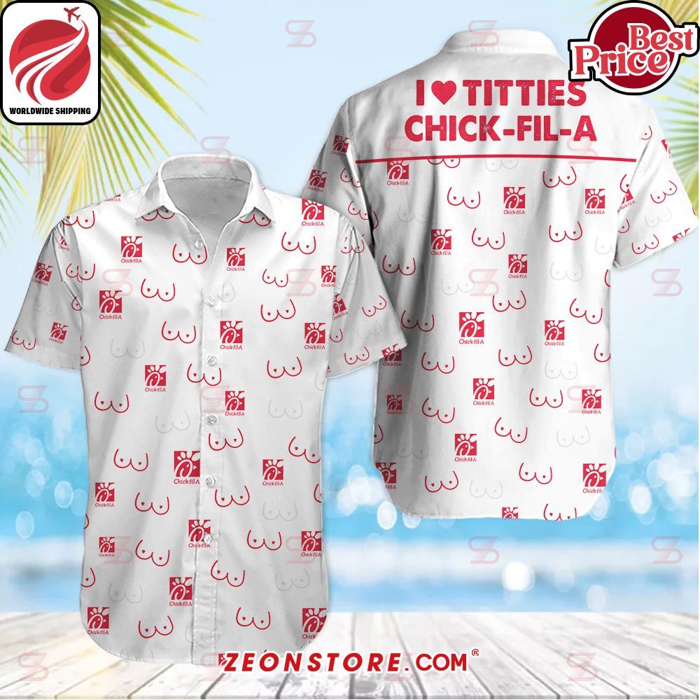 I Love Titties and Chick-fil-A Hawaiian Shirt