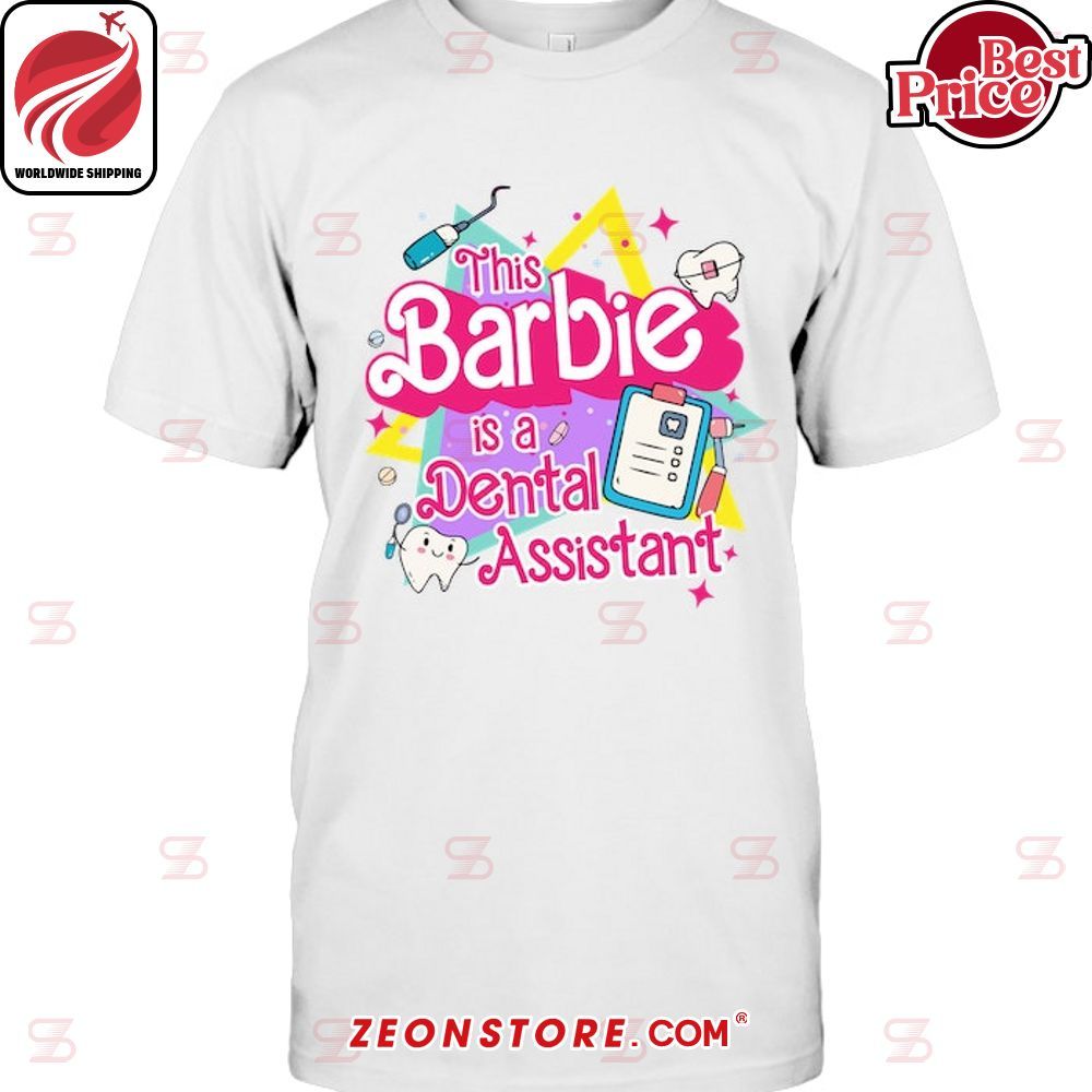 This Barbie is a Dental Assistant Hoodie Shirt