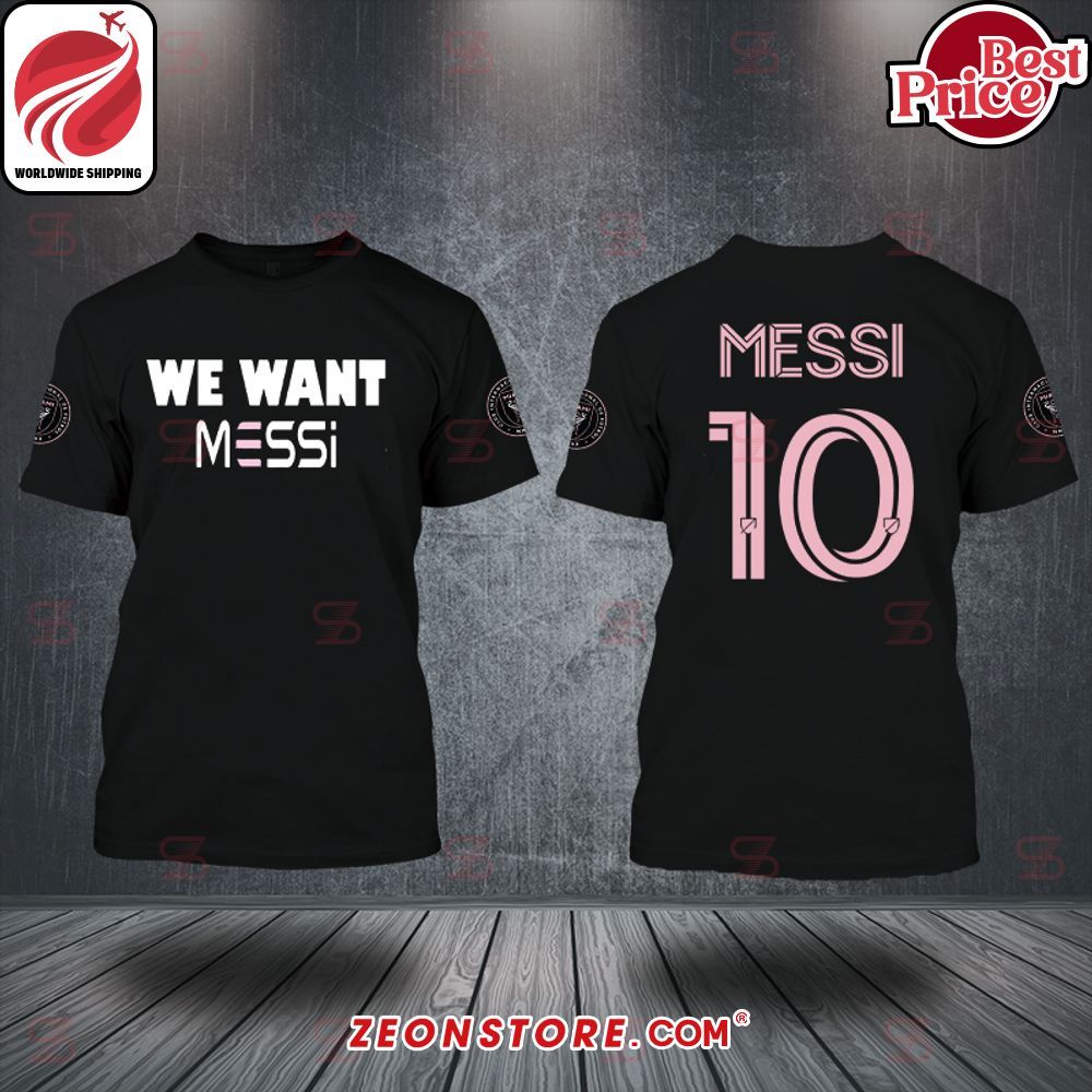 We Want Messi Inter Miami Shirt Hoodie