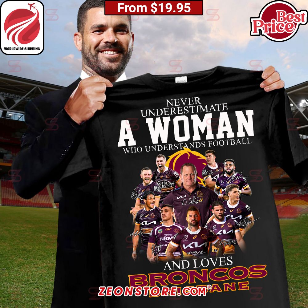 Never Underestimate a Woman Who Understands Football and Loves Broncos Brisbane Shirt